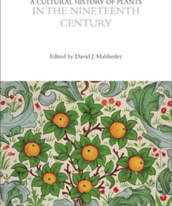 A Cultural History of Plants in the Nineteenth Century 1st Edition - Original PDF