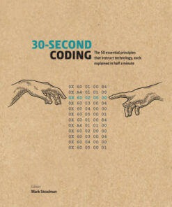30-Second Coding The 50 essential principles that instruct technology, each explained in half a minute - Original PDF