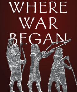 Where War Began A Military History of the Middle East from the Birth of Civilization to Alexander the Great and the Romans - Original PDF