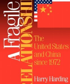 A Fragile Relationship The United States and China since 1972 - Original PDF