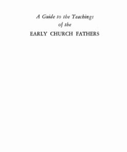 A Guide to the Teachings of the Early Church Fathers - Original PDF