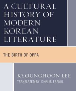 A Cultural History of Modern Korean Literature The Birth of Oppa - Original PDF