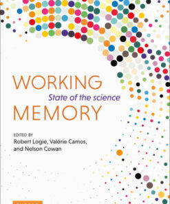 Working Memory 1st Edition The state of the science - Original PDF