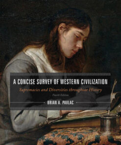A Concise Survey of Western Civilization, Combined Edition 4th Edition Supremacies and Diversities throughout History - Original PDF