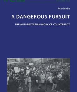 A Dangerous Pursuit 1st Edition The anti-sectarian work of Counteract - Original PDF