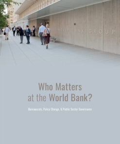 Who Matters at the World Bank? Bureaucrats, Policy Change, and Public Sector Governance - Original PDF