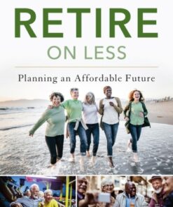 12 Ways to Retire on Less Planning an Affordable Future - Original PDF