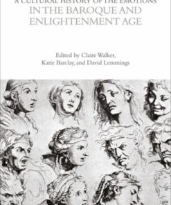 A Cultural History of the Emotions in the Baroque and Enlightenment Age 1st Edition - Original PDF