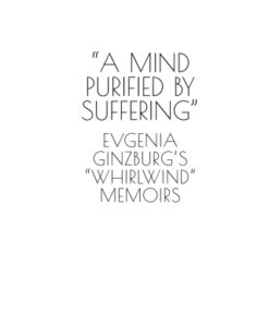 "A Mind Purified by Suffering" Evgenia Ginzburg  s "Whirlwind" Memoirs - Original PDF